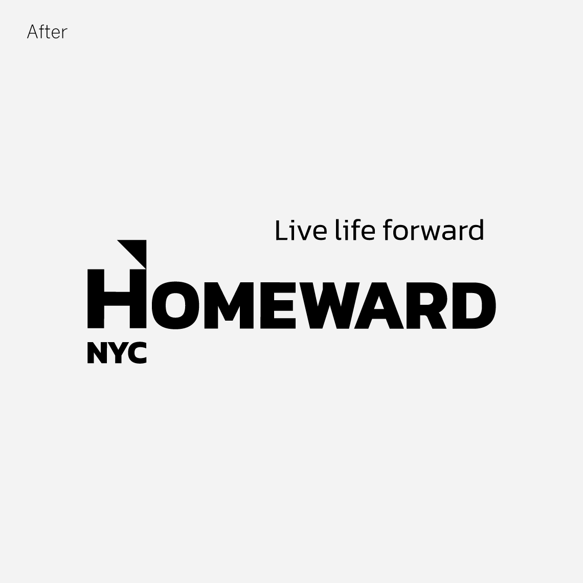 The new logo: a distinctive identity and design system. A new name "Homeward NYC" and a new tagline "Live life forward" were created to express the common goal of residents, city agencies, and donors. New logo developed: a distinctive identity and design system. A new name "Homeward NYC" and a new tagline "Live life forward" were created to express the common goal of residents, city agencies, and donors.