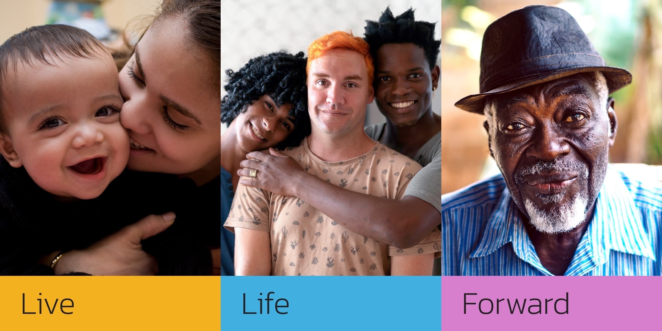 images depicting the tagline "Live life forward": a young woman with a smiling baby in her arms, an interracial group of young men, and an older African-American man.