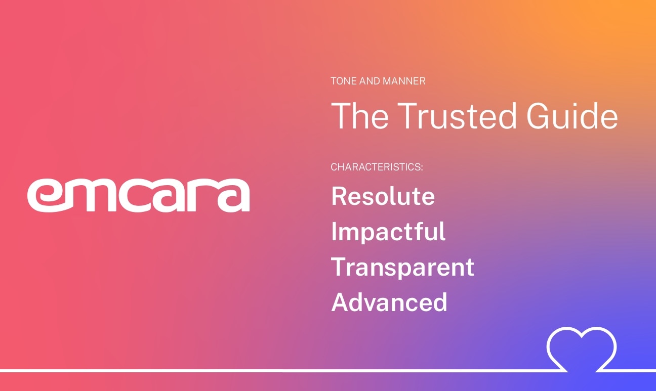 TONE AND MANNER for Emcara: The Trusted Guide: Resolute, Impactful, Transparent and Advanced
