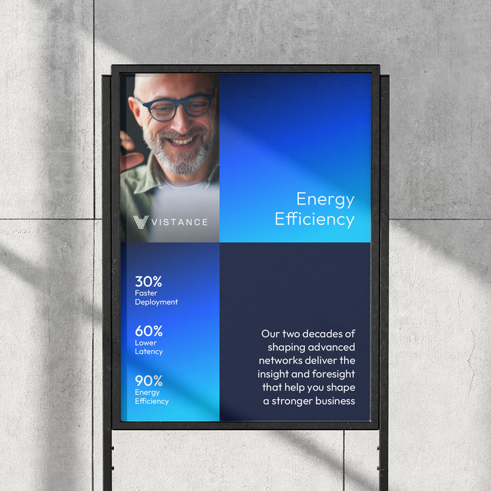Poster with a smiling man, Vistance logo, and text highlighting energy efficiency, including stats: 30% faster deployment, 60% lower latency, 90% energy efficiency.